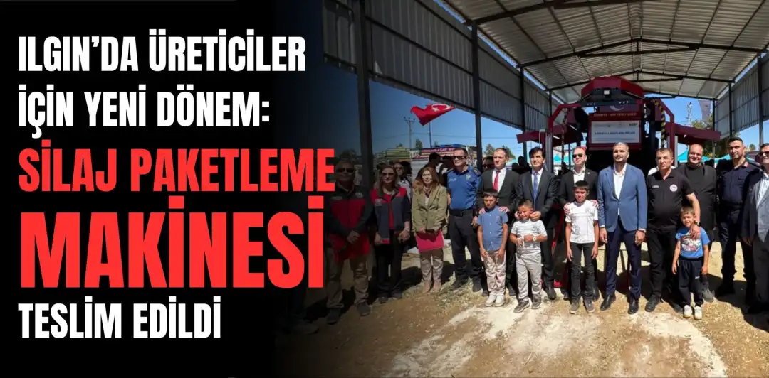 ILGIN’DA ÜRETİCİLER İÇİN YENİ DÖNEM: SİLAJ PAKETLEME MAKİNESİ TESLİM EDİLDİ